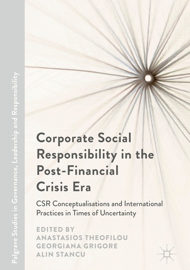 Anastasios Theofilou, Georgiana Grigore, Alin Stancu - Corporate Social Responsibility in the Post-Financial Crisis Era, Inbunden