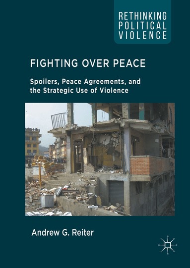 Andrew G. Reiter - Fighting Over Peace, Inbunden