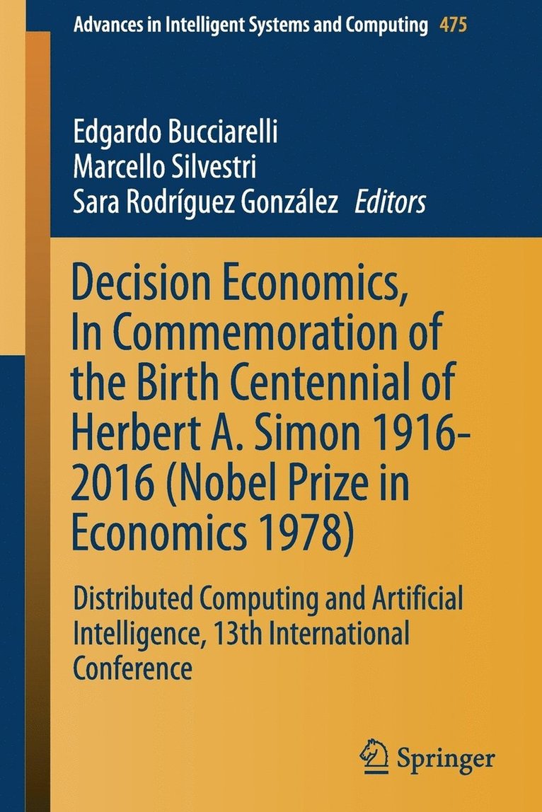 Decision Economics, In Commemoration of the Birth Centennial of Herbert A. Simon 1916-2016 (Nobel Prize in Economics 1978) 1