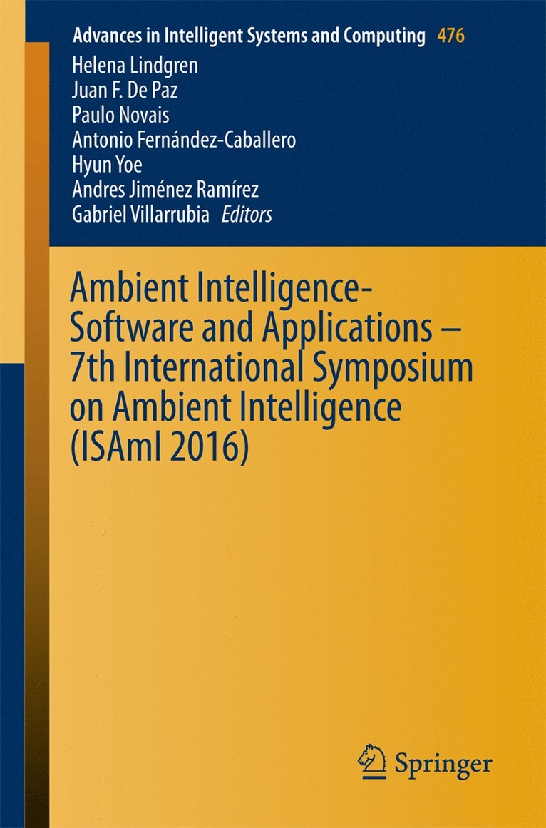 Helena Lindgren, Juan F. De Paz, Paulo Novais, Antonio Fernández-Caballero, Hyun Yoe, Andres Jiménez Ramírez, Gabriel Villarrubia - Ambient Intelligence- Software and Applications – 7th International Symposium on Ambient Intelligence (ISAmI 2016), Häftad