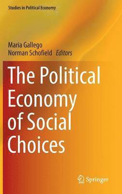 Maria Gallego, Norman Schofield - Political Economy of Social Choices, Inbunden