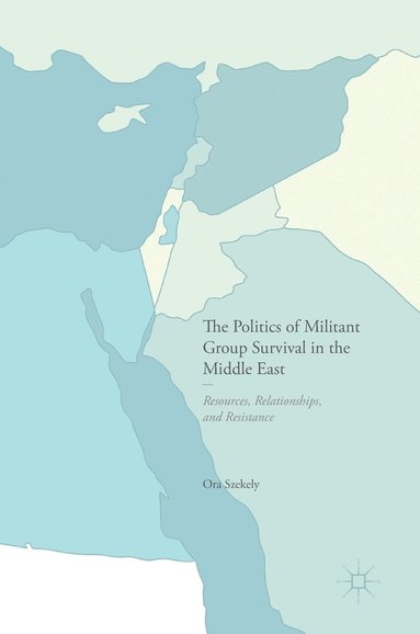 bokomslag The Politics of Militant Group Survival in the Middle East