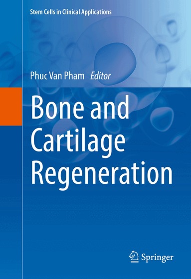 Phuc Van Pham - Bone and Cartilage Regeneration, Inbunden