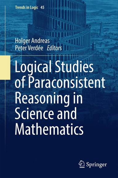 bokomslag Logical Studies of Paraconsistent Reasoning in Science and Mathematics