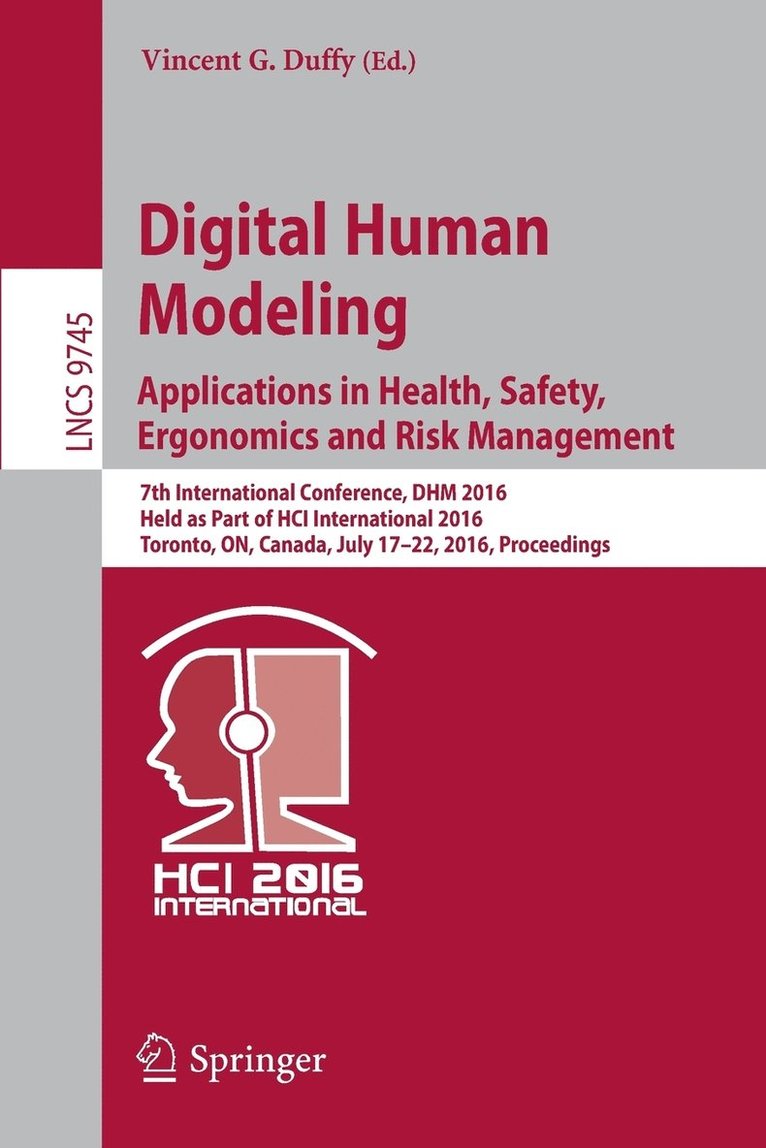 Digital Human Modeling: Applications in Health, Safety, Ergonomics and Risk Management 1