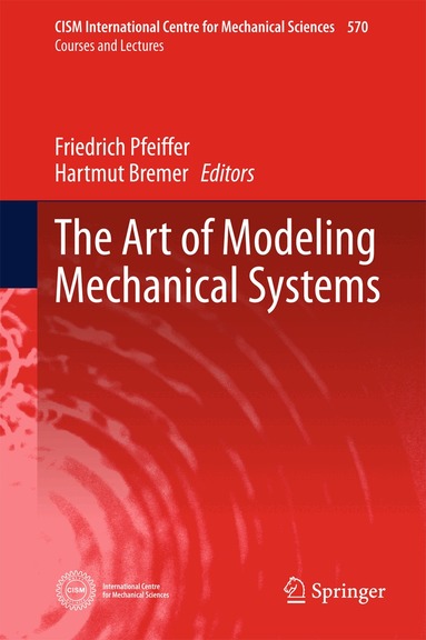 Friedrich Pfeiffer, Hartmut Bremer - Art of Modeling Mechanical Systems, Inbunden