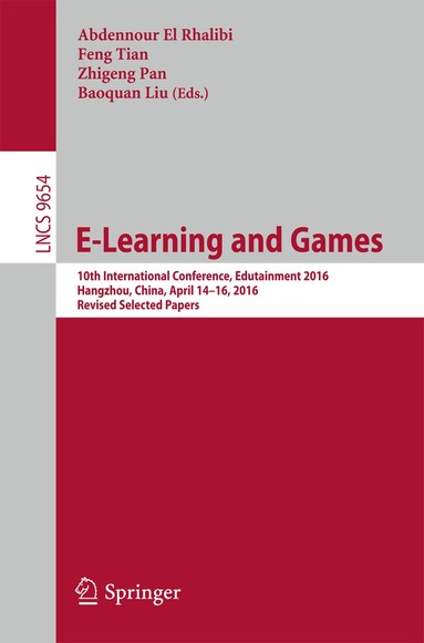 Abdennour El Rhalibi, Feng Tian, Zhigeng Pan, Baoquan Liu - E-Learning and Games, Häftad
