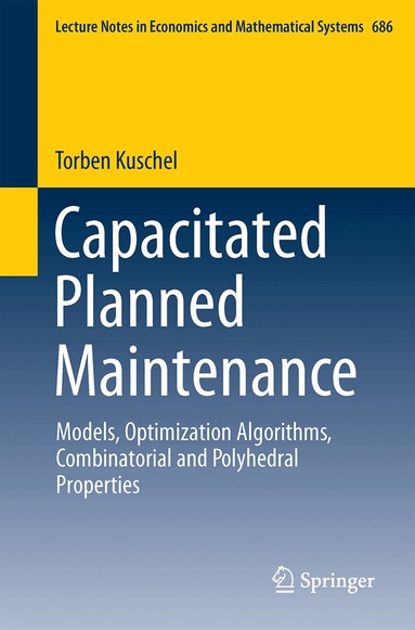 Torben Kuschel - Capacitated Planned Maintenance, Häftad
