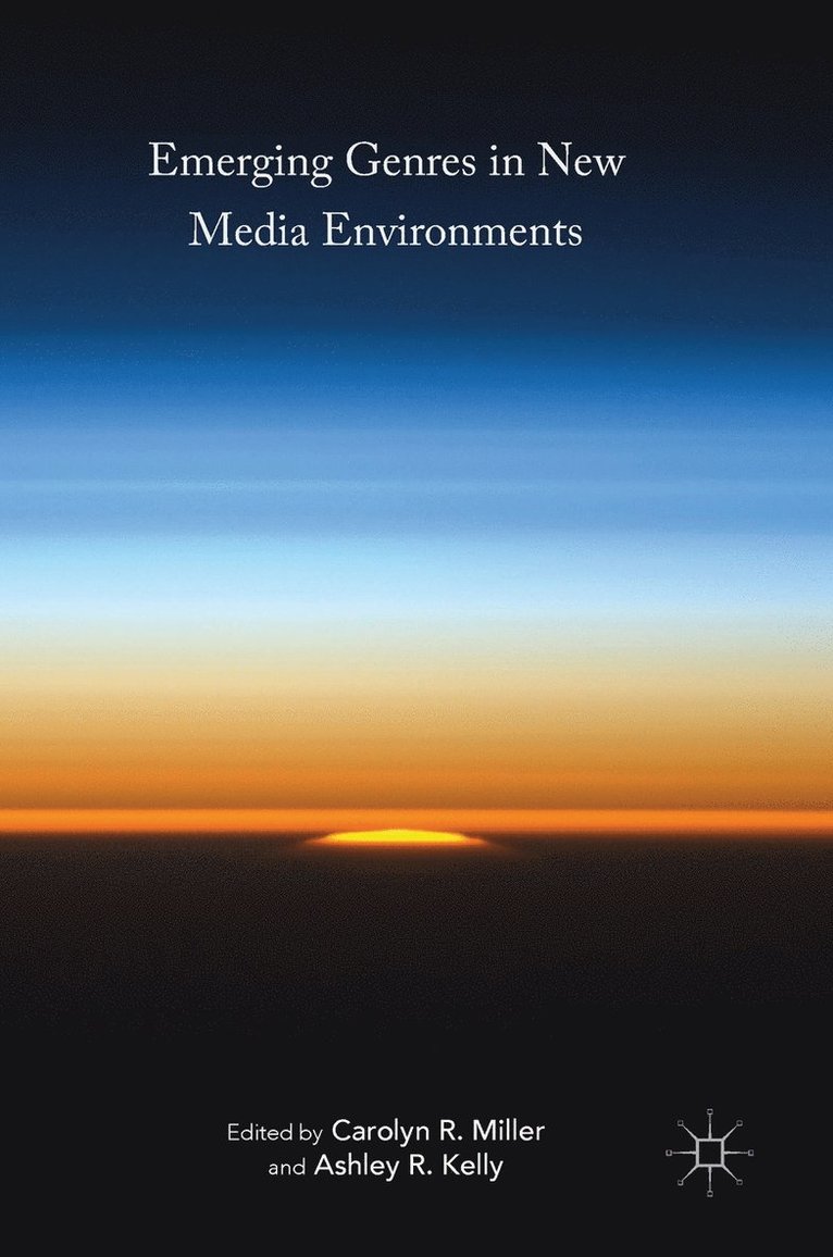 Carolyn R. Miller, Ashley R. Kelly - Emerging Genres in New Media Environments, Inbunden