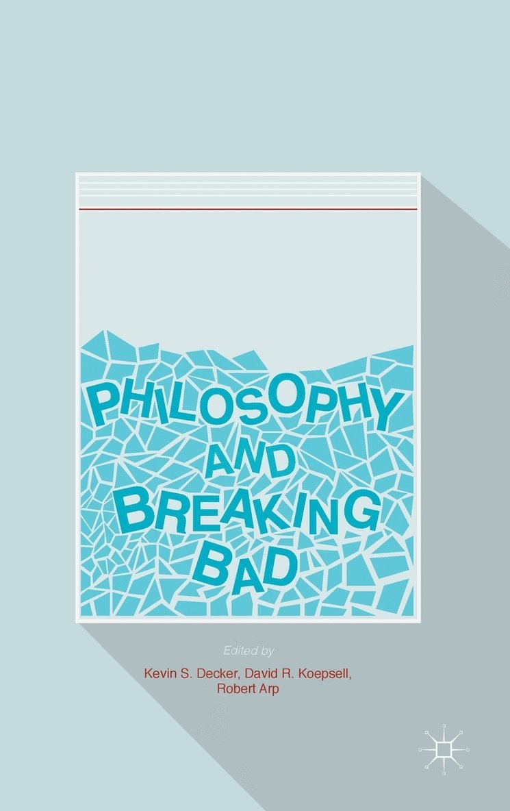 Philosophy and Breaking Bad 1