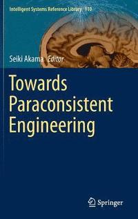 bokomslag Towards Paraconsistent Engineering