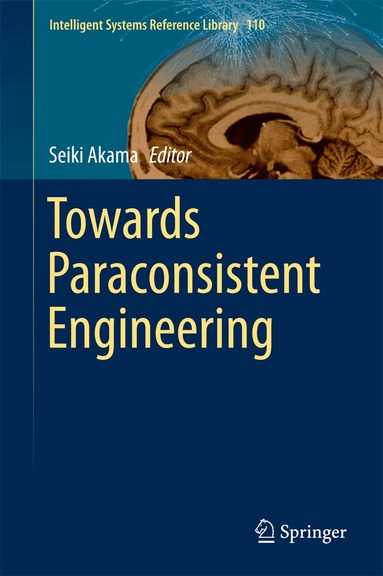Seiki Akama - Towards Paraconsistent Engineering, Inbunden