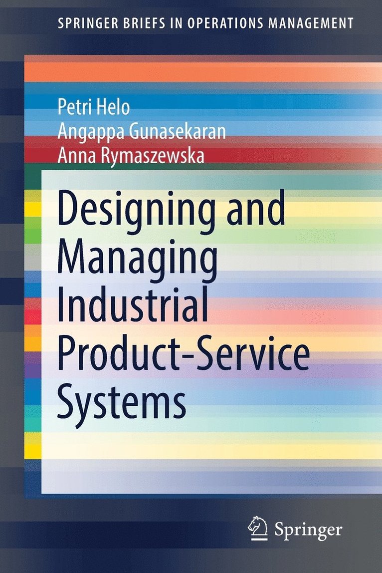 Designing and Managing Industrial Product-Service Systems 1