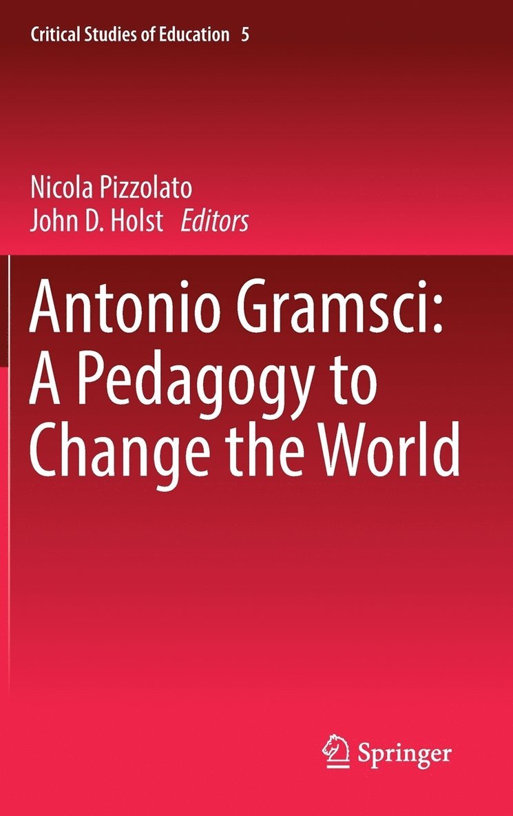 Antonio Gramsci: A Pedagogy to Change the World 1