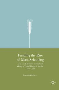 bokomslag Funding the Rise of Mass Schooling