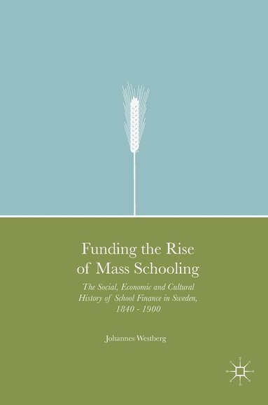 bokomslag Funding the Rise of Mass Schooling