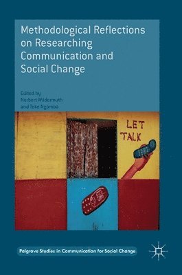Norbert Wildermuth, Teke Ngomba - Methodological Reflections on Researching Communication and Social Change, Inbunden