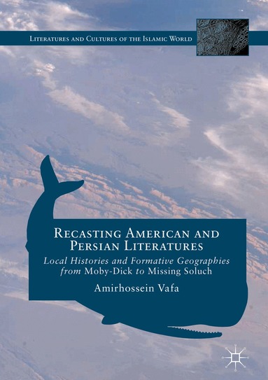 Amirhossein Vafa - Recasting American and Persian Literatures, Inbunden