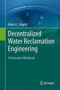 bokomslag Decentralized Water Reclamation Engineering