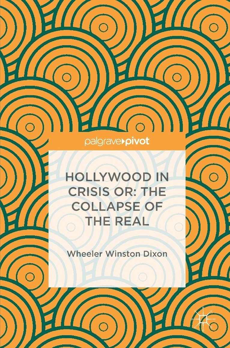 Hollywood in Crisis or: The Collapse of the Real 1