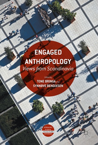 Tone Bringa, Synnøve Bendixsen - Engaged Anthropology, Inbunden