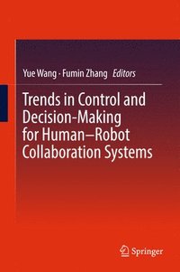 bokomslag Trends in Control and Decision-Making for HumanRobot Collaboration Systems