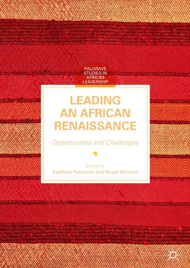 Kathleen Patterson, Bruce Winston - Leading an African Renaissance, Inbunden
