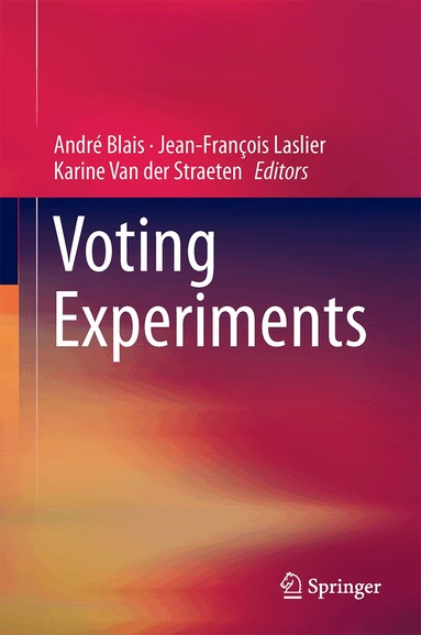 André Blais, Jean-François Laslier, Karine Van der Straeten - Voting Experiments, Inbunden