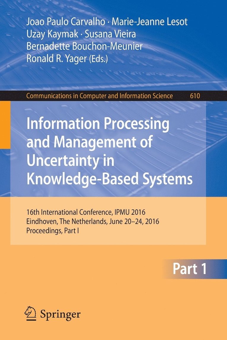 Information Processing and Management of Uncertainty in Knowledge-Based Systems 1