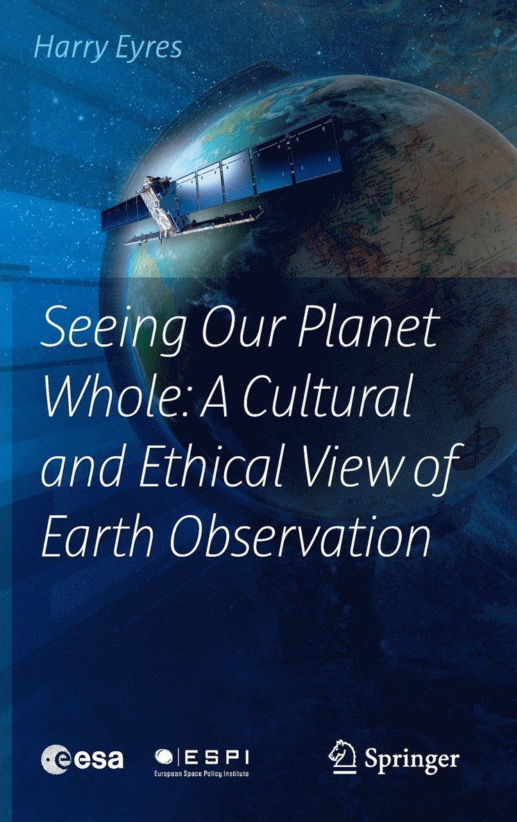 Seeing Our Planet Whole: A Cultural and Ethical View of Earth Observation 1