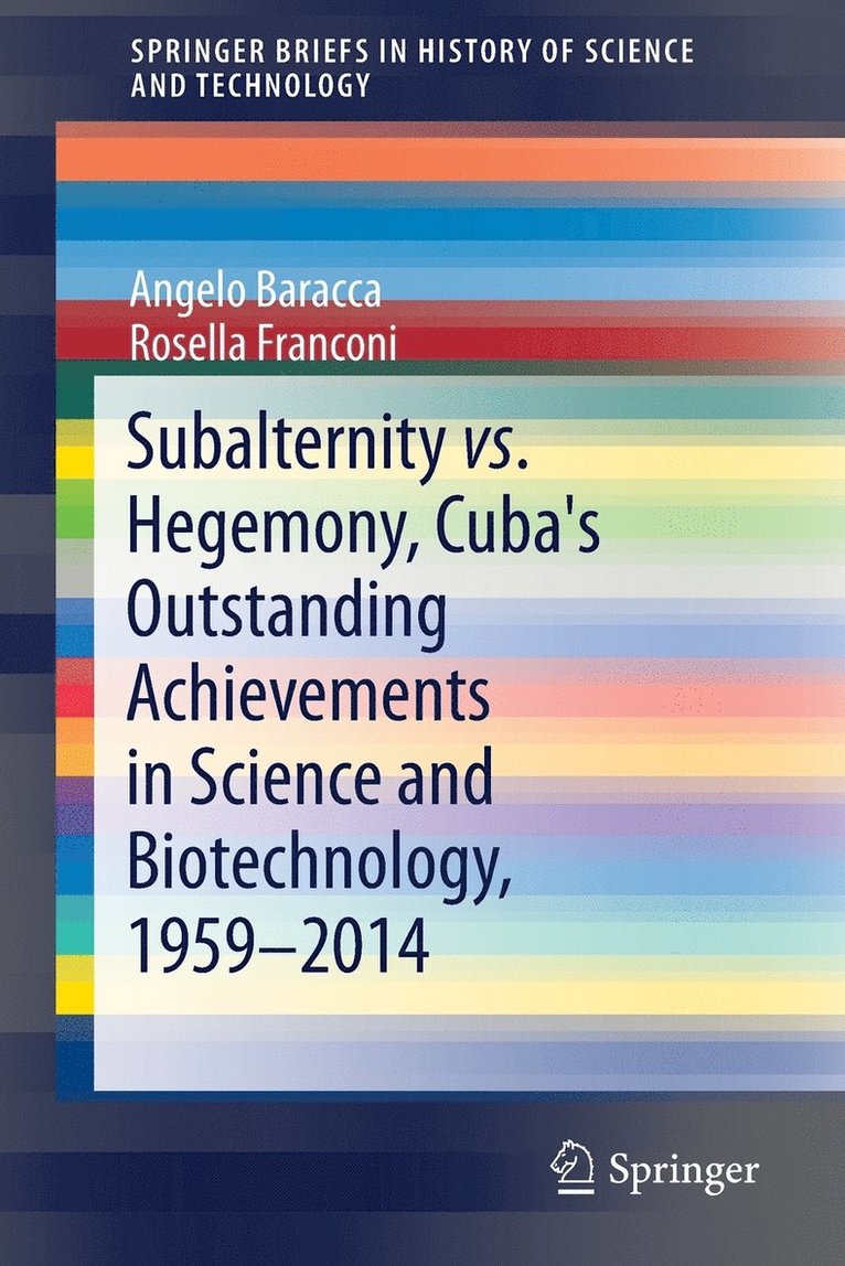 Subalternity vs. Hegemony, Cuba's Outstanding Achievements in Science and Biotechnology, 1959-2014 1