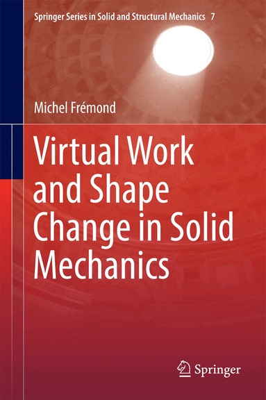 Michel Frémond - Virtual Work and Shape Change in Solid Mechanics, Inbunden