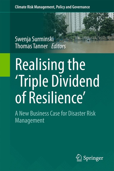 Swenja Surminski, Thomas Tanner - Realising the 'Triple Dividend of Resilience', Inbunden