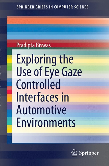 bokomslag Exploring the Use of Eye Gaze Controlled Interfaces in Automotive Environments