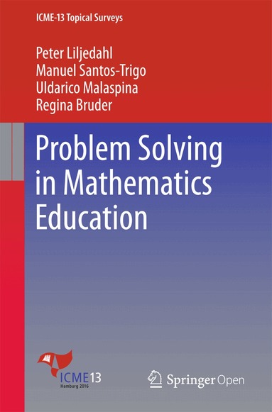 Peter Liljedahl, Manuel Santos-Trigo, Uldarico Malaspina, Regina Bruder - Problem Solving in Mathematics Education, Häftad