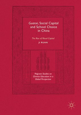 bokomslag Guanxi, Social Capital and School Choice in China