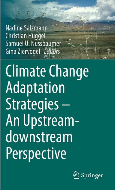Nadine Salzmann, Christian Huggel, Samuel U. Nussbaumer, Gina Ziervogel - Climate Change Adaptation Strategies – An Upstream-downstream Perspective, Inbunden