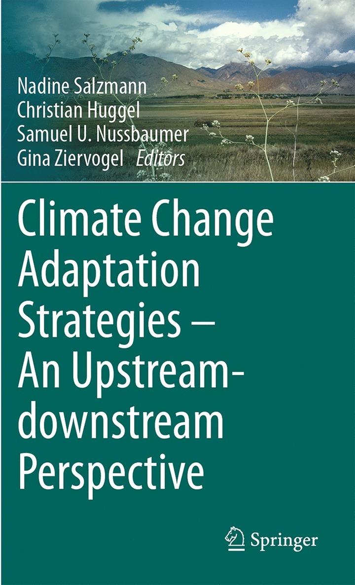 Nadine Salzmann, Christian Huggel, Samuel U. Nussbaumer, Gina Ziervogel - Climate Change Adaptation Strategies – An Upstream-downstream Perspective, Inbunden