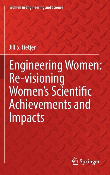 bokomslag Engineering Women: Re-visioning Women's Scientific Achievements and Impacts