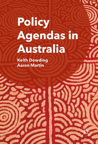 Keith Dowding, Aaron Martin - Policy Agendas in Australia, Inbunden
