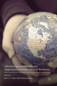 bokomslag Advancing Interdisciplinary Approaches to International Relations