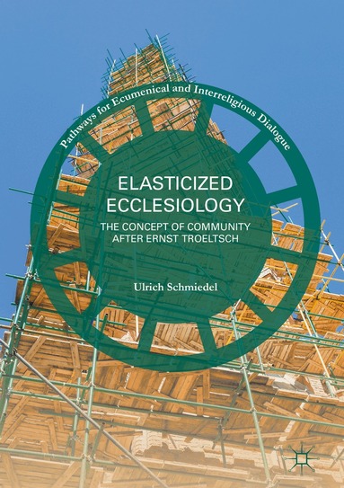 Ulrich Schmiedel - Elasticized Ecclesiology, Inbunden