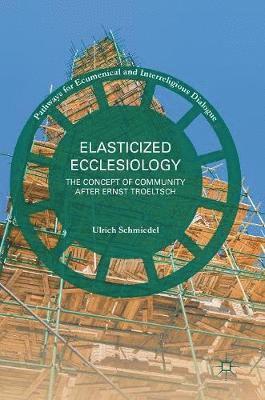 bokomslag Elasticized Ecclesiology