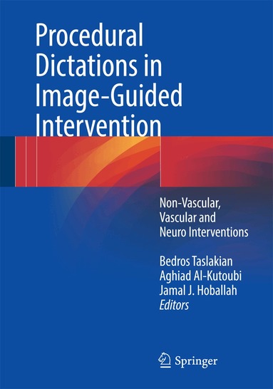 Bedros Taslakian, Aghiad Al-Kutoubi, Jamal J. Hoballah - Procedural Dictations in Image-Guided Intervention, Häftad