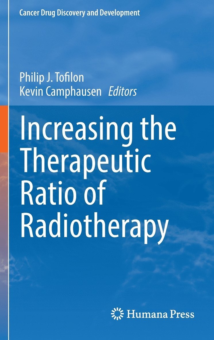 Increasing the Therapeutic Ratio of Radiotherapy 1