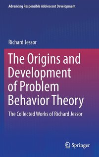 bokomslag The Origins and Development of Problem Behavior Theory