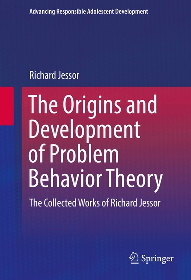Richard Jessor - Origins and Development of Problem Behavior Theory, Inbunden