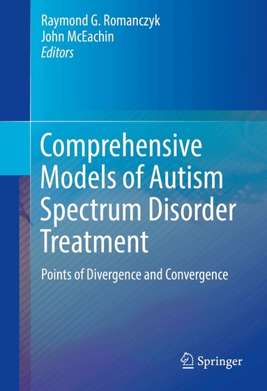 Raymond G. Romanczyk, John McEachin - Comprehensive Models of Autism Spectrum Disorder Treatment, Inbunden