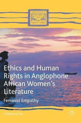 Ethics and Human Rights in Anglophone African Womens Literature 1