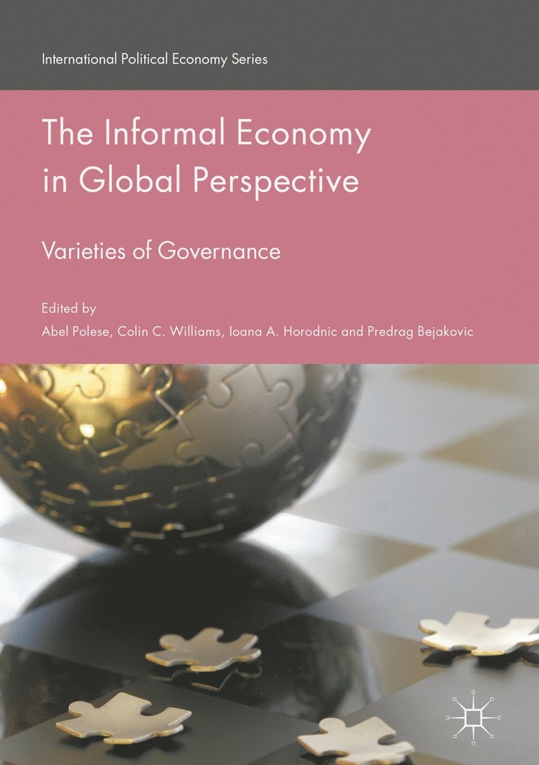 Abel Polese, Colin C. Williams, Ioana A. Horodnic, Predrag Bejakovic - Informal Economy in Global Perspective, Inbunden